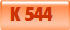   K 544